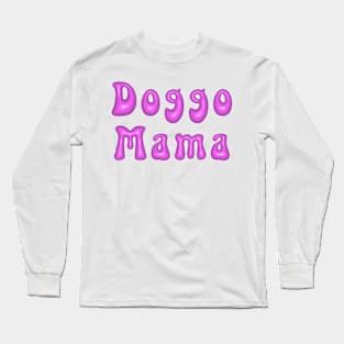 Doggo Mama Long Sleeve T-Shirt